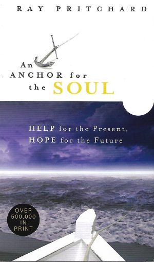An Anchor For The Soul” By Ray Pritchard