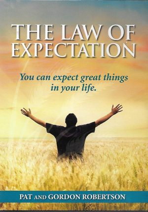 The Law Of Expectation By Pat & Gordon Robertson