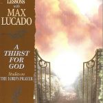 Book Life Lessons with Max Lucado A Thirst For God